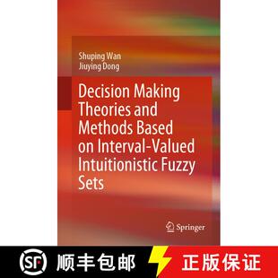 【3-4周达】精装 Decision Making Theories and Methods Based on Interval-Valued Intuitionistic Fuzzy Sets [9789811515200]