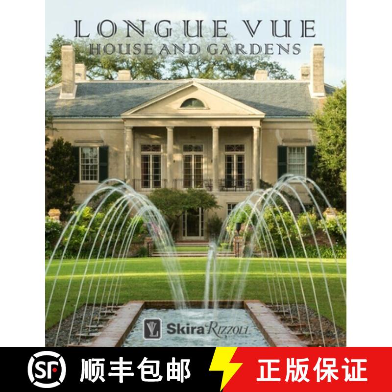 【3-4周达】Longue Vue House and Gardens: The Architecture, Interiors, and Gardens of New Orleans' Mos... [9780847846511]