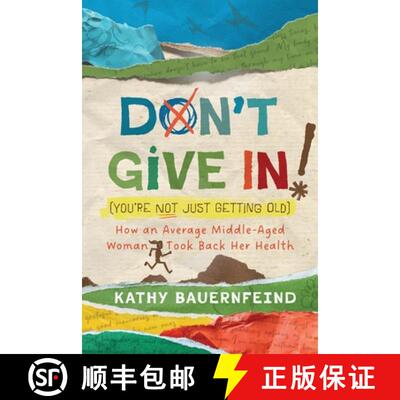 【3-4周达】Don't Give In! (You're Not Just Getting Old): How an Average Middle-Aged Woman Took Back H... [9798888247518]