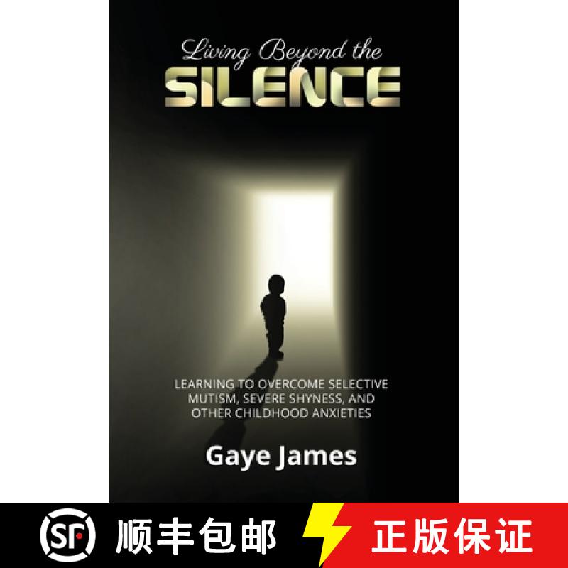【2-3周达】Living Beyond the Silence: Learning to Overcome Selective Mutism, Severe Shyness, and Othe... [9781647465148]