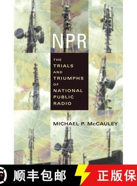 【3-4周达】精装 NPR – The Trials and Triumphs of National Public Radio [9780231121606]