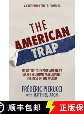 American Trap: My battle to expose America's secret economic war against the rest of the world [9781529353617]