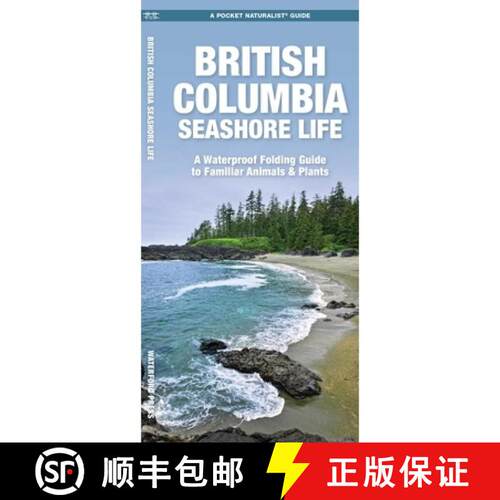 【3-4周达】British Columbia Seashore Life: A Waterproof Folding Pocket Guide to Familiar Animals & Pl... [9781620055809]
