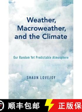 【3-4周达】Weather, Macroweather, and the Climate: Our Random Yet Predictable Atmosphere [9780190864217]