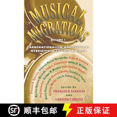 【3-4周达】Musical Migrations: Transnationalism and Cultural Hybridity in Latin/o America, Volume I [9781403960016]