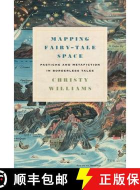 预订 Mapping Fairy-Tale Space: Pastiche and Metafiction in Borderless Tales [9780814343838]