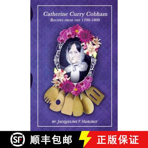 【3-4周达】Catherine Curry Cobham Recipes from the 1700s-1800s [9780692254455]