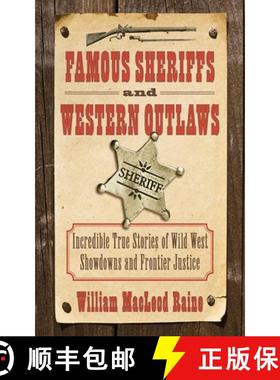 【3-4周达】Famous Sheriffs and Western Outlaws: Incredible True Stories of Wild West Showdowns and Fr... [9781616085421]