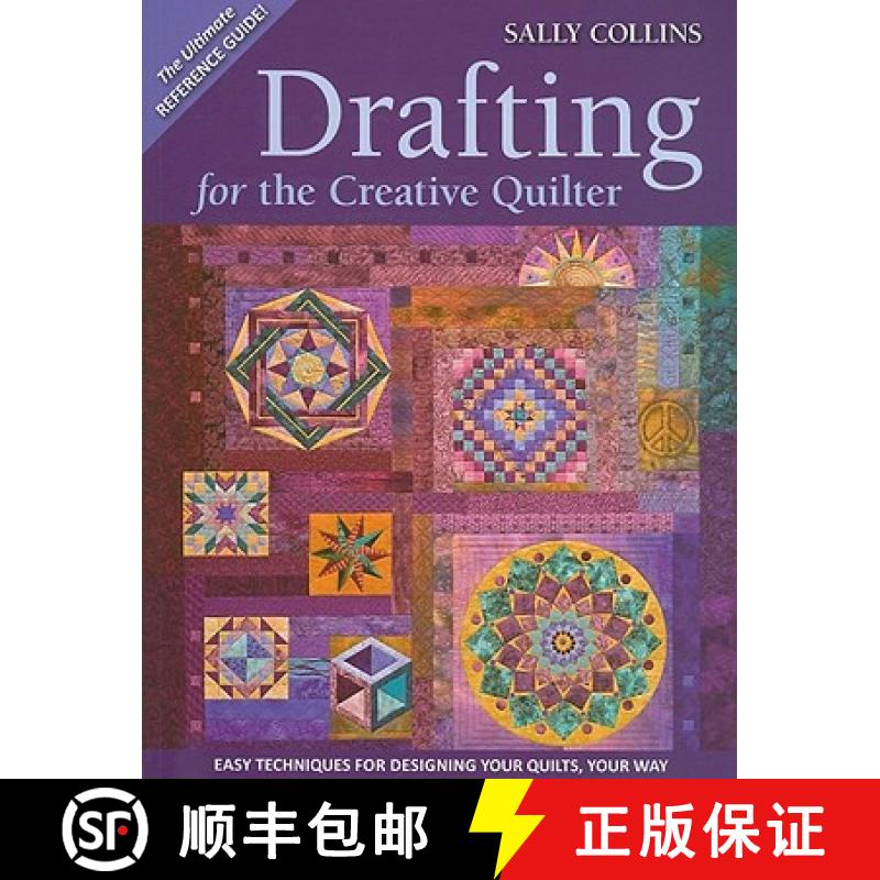 【2-3周达】Drafting for the Creative Quilter: Easy Techniques for Designing Your Quilts, Your Way [9781571208026]