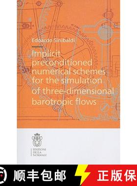 预订 Implicit Preconditioned Numerical Schemes for the Simulation of Three-Dimensional Barotropic Flows [9788876423109]