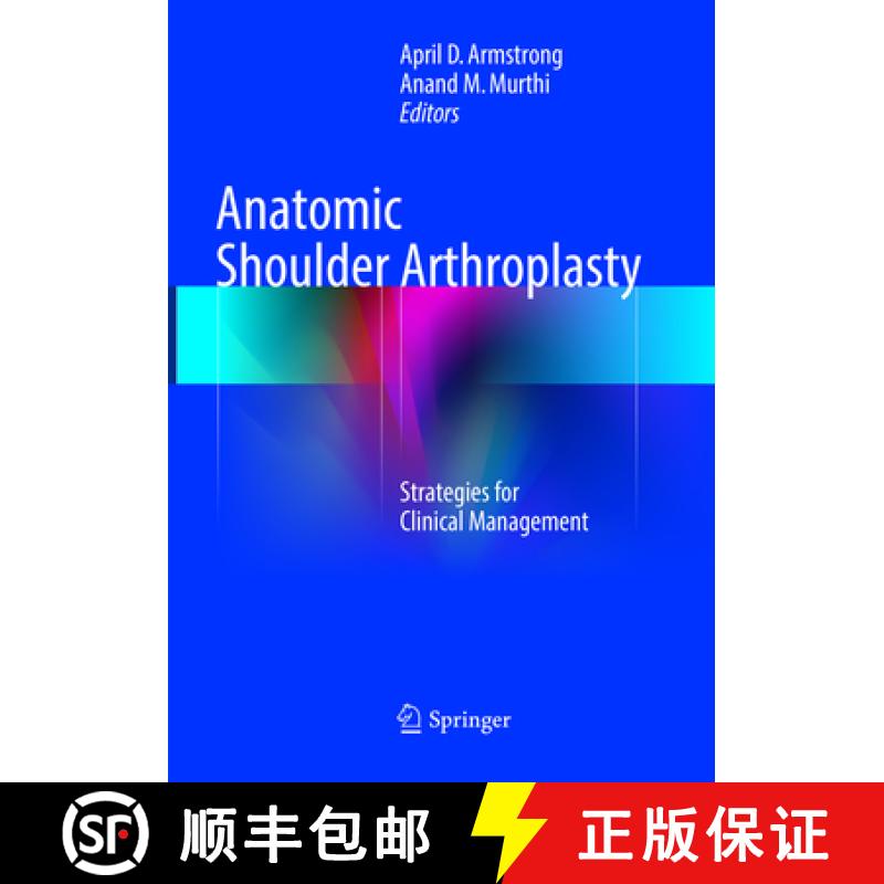 【3-4周达】Anatomic Shoulder Arthroplasty : Strategies for Clinical Management [9783319805061]