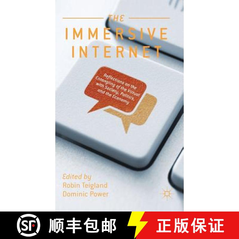 【3-4周达】The Immersive Internet: Reflections on the Entangling of the Virtual with Society, Politic... [9781137283016]