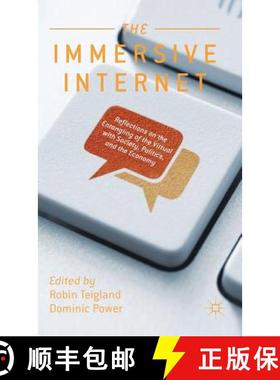 【3-4周达】The Immersive Internet: Reflections on the Entangling of the Virtual with Society, Politic... [9781137283016]