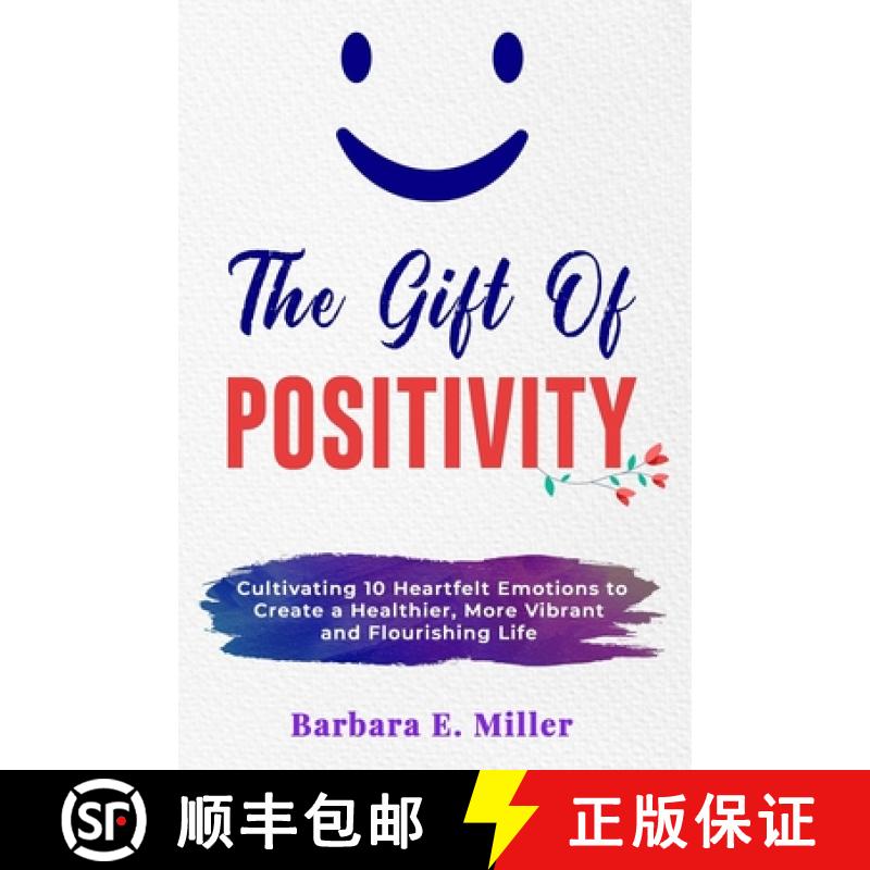 【3-4周达】The Gift of Positivity: Cultivating 10 Heartfelt Emotions to Create a Healthier, More Vibr... [9780645061901]