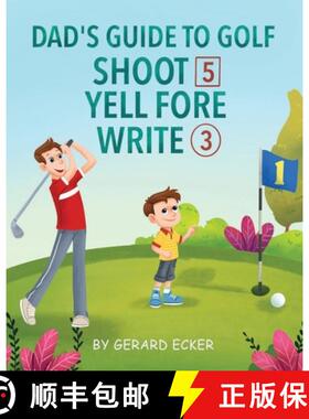 【3-4周达】Dad's Guide To Golf: Shoot 5, Yell Fore, Write 3: A Hilarious Adventure for Kids and Golf ... [9798330200528]