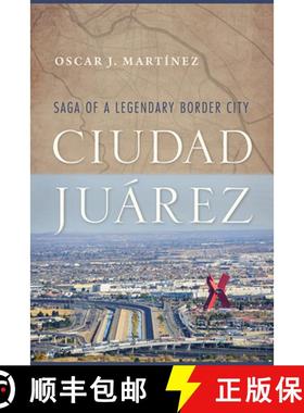 【3-4周达】Ciudad Juárez: Saga of a Legendary Border City [9780816537228]