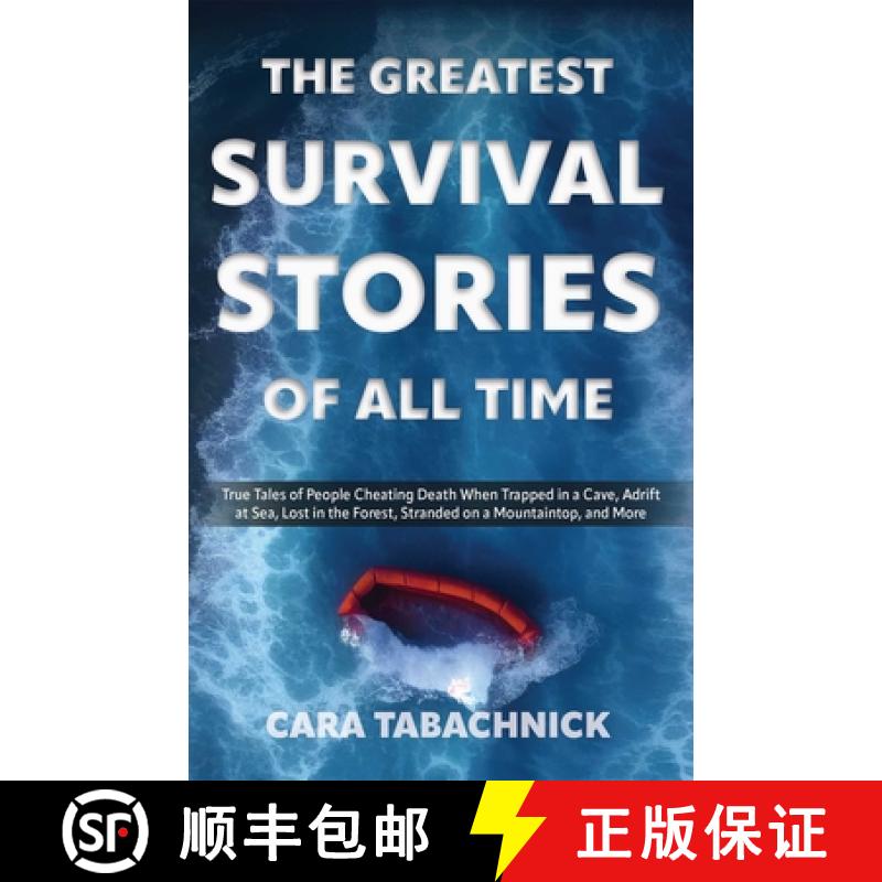 【3-4周达】Greatest Survival Stories Of All Time: True Tales of People Cheating Death When Trapped in... [9781612439082]