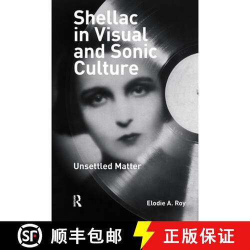 【3-4周达】精装 Shellac in Visual and Sonic Culture – Unsettled Matter [9789463729543]
