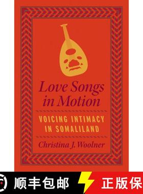 【3-4周达】Love Songs in Motion: Voicing Intimacy in Somaliland [9780226827391]