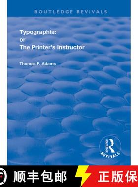 【3-4周达】Typographia: Or the Printer's Instructor: Or the Printer's Instructor [9780367152109]