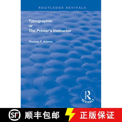 【3-4周达】Typographia: Or the Printer's Instructor: Or the Printer's Instructor [9780367152109]