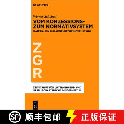 【3-4周达】Vom Konzessions- Zum Normativsystem: Materialien Zur Aktienrechtsnovelle 1870 [9783110536249]