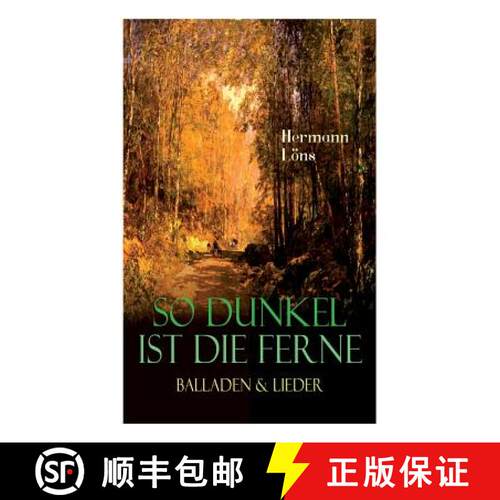 【3-4周达】So dunkel ist die Ferne - Balladen & Lieder: UEber 400 Gedichte des beruhmten Heidedichter... [9788026886679]