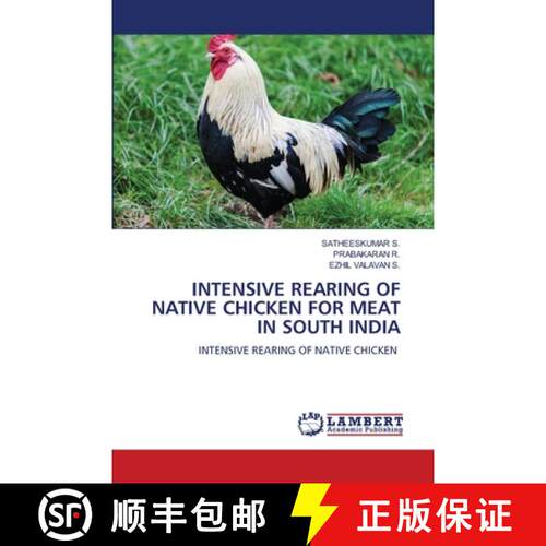 【3-4周达】INTENSIVE REARING OF NATIVE CHICKEN FOR MEAT IN SOUTH INDIA: INTENSIVE REARING OF NATIVE C... [9786203027242]