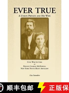 【3-4周达】Ever True: Civil War Letters of Seward's New York 9th Heavy Artillery of Wayne and Cayuga ... [9780788425264]