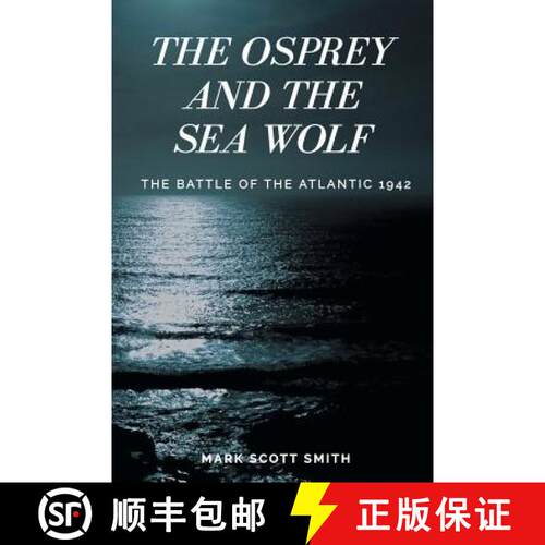 【3-4周达】The Osprey and the Sea Wolf: The Battle of the Atlantic ~ 1942 [9780692133422]