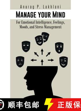 【3-4周达】Manage Your Mind: For Emotional Intelligence, Feelings, Moods, and Stress Management [9781482833331]