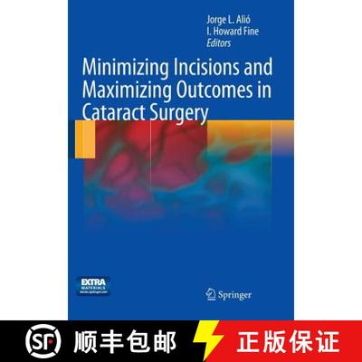 【3-4周达】Minimizing Incisions and Maximizing Outcomes in Cataract Surgery [9783662501849]