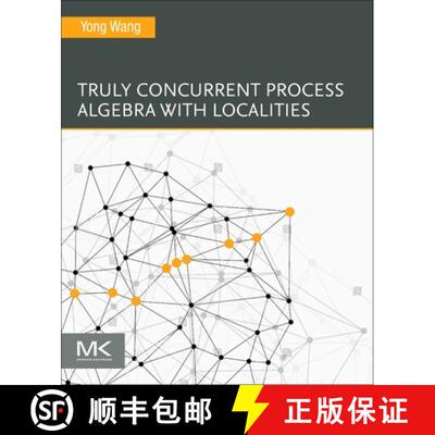 【3-4周达】Truly Concurrent Process Algebra With Localities [9780443330681]