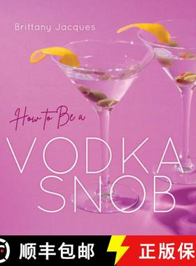 【3-4周达】How to Be a Vodka Snob [9781684351282]
