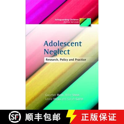 【3-4周达】Adolescent Neglect: Research, Policy and Practice [9781849051040]