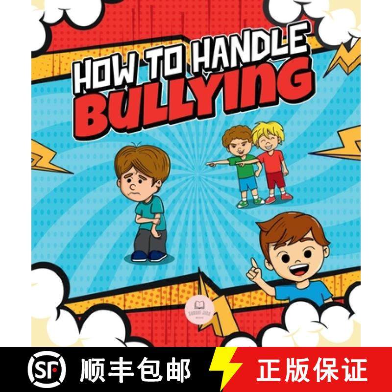 【3-4周达】How To Handle Bullying: A kid's guide on how to spot and how to stop bullying [9788412776676]