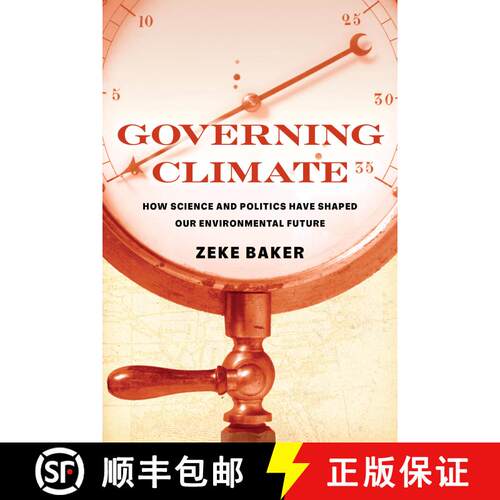 【3-4周达】精装 Governing Climate: How Science and Politics Have Shaped Our Environmental Future (Fir... [9780520401297]