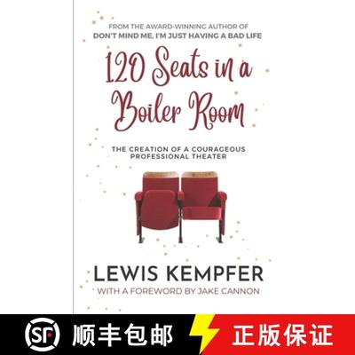 【3-4周达】120 Seats in a Boiler Room: The Creation of a Courageous Professional Theater [9798218044183]