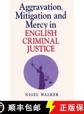 【3-4周达】Aggravation, Mitigation and Mercy in English Criminal Justice [9781854319432]