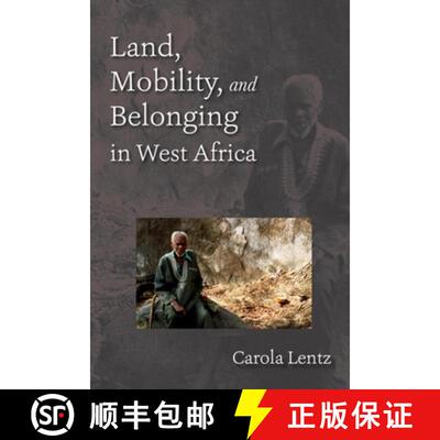 【3-4周达】Land, Mobility, and Belonging in West Africa: Natives and Strangers [9780253009579]