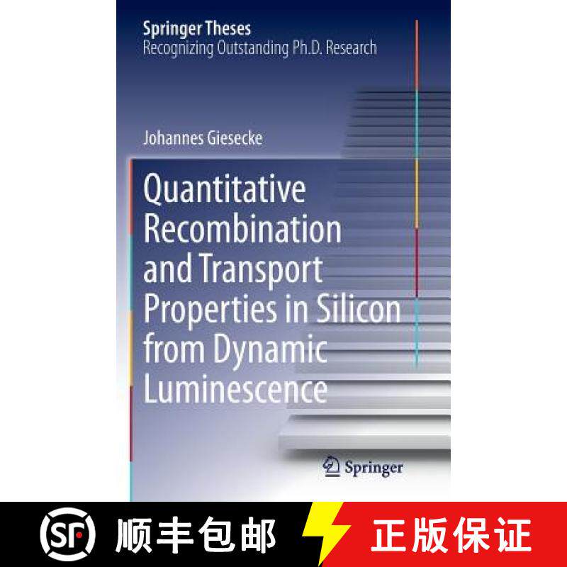 【3-4周达】Quantitative Recombination and Transport Properties in Silicon from Dynamic Luminescence [9783319360270]