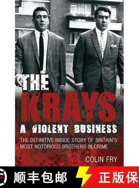 【3-4周达】The Krays: A Violent Business : The Definitive Inside Story of Britain's Most Notorious Br... [9781845967741]