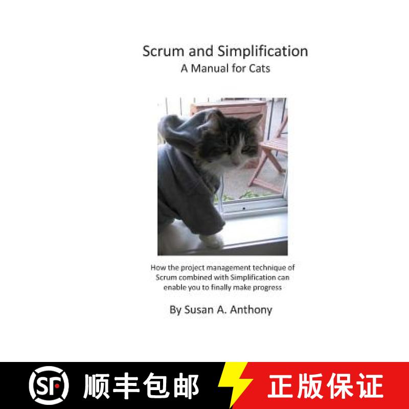 【2-3周达】Scrum and Simplification a Manual for Cats: How the Project Management Technique of Scrum ... [9781999520908]