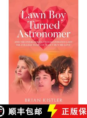 预订 Lawn Boy Turned Astronomer: And The Overlooked, Underestimated Lady (The College Years Of 'Can't... [9781965134931]