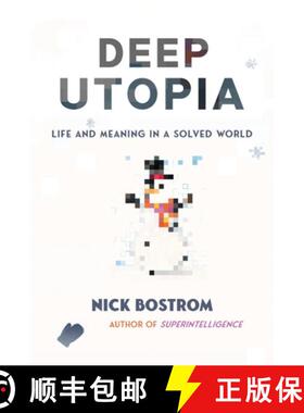 【3-4周达】深度乌托邦 简装 Deep Utopia: Life and Meaning in a Solved World [9781646871766]