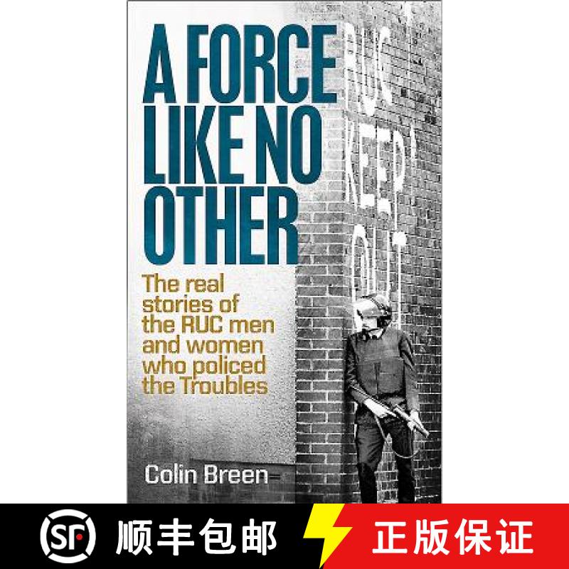 【3-4周达】A Force Like No Other: The Real Stories of the Ruc Men and Women Who Policed the Troubles [9780856409721]