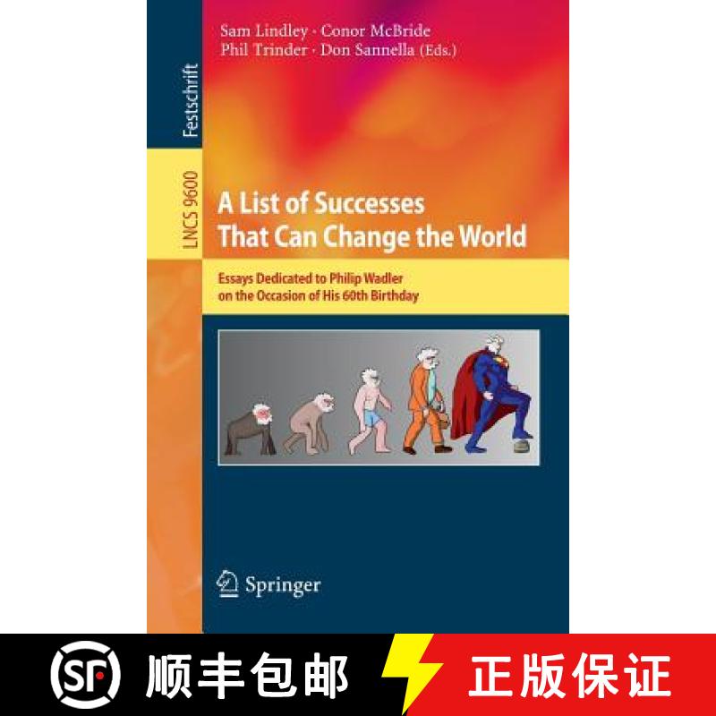 【3-4周达】A List of Successes That Can Change the World : Essays Dedicated to Philip Wadler on the O... [9783319309354]