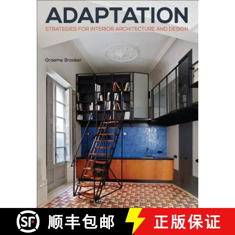 Adaptation Strategies for Interior Architecture and Design: Interior Architecture and Design Strategies [9781472567130]