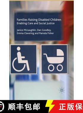 【3-4周达】Families Raising Disabled Children : Enabling Care and Social Justice (1st ed. 2008) (1st ... [9781349362288]