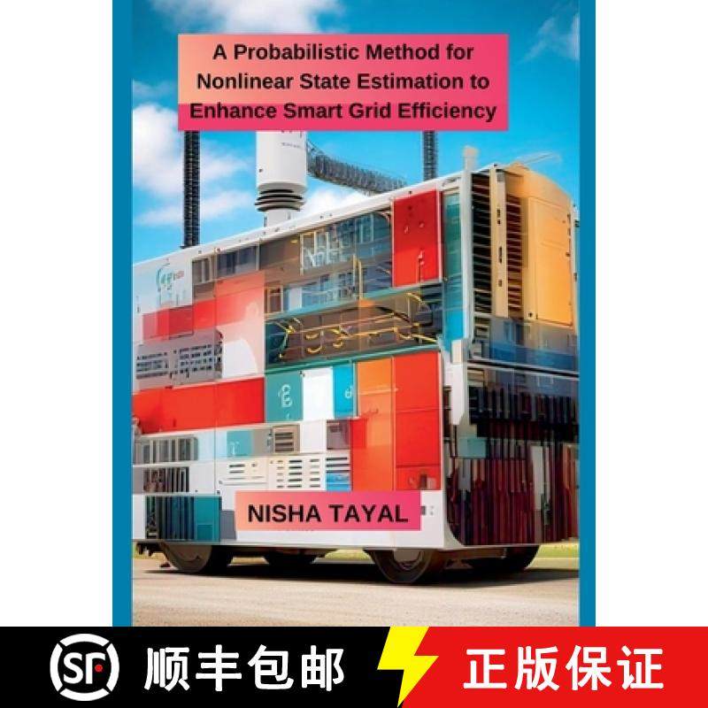 【3-4周达】A Probabilistic Method for Nonlinear State Estimation to  Enhance Smart Grid [9798227202055]